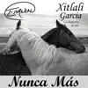 Eivanlan - Nunca Más (feat. Xitlali García La Chaparrita de Oro) - Single